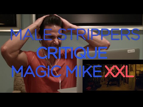 Male Strippers Critique Magic Mike XXL